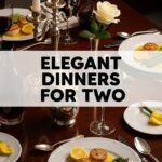 Elegant Dinners For Two