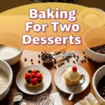 Baking For Two Desserts