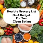 Healthy Grocery List On A Budget For Two Clean Eating