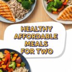 Healthy Affordable Meals For Two