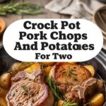 Crock Pot Pork Chops And Potatoes For Two