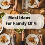 Meal Ideas For Family Of 4