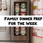 Family Dinner Prep For The Week