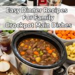 Easy Dinner Recipes For Family Crockpot Main Dishes