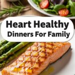 Heart Healthy Dinners For Family