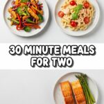 30 Minute Meals For Two
