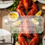 Lobster Dinner Ideas For Two