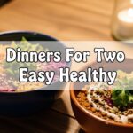 Dinners For Two Easy Healthy