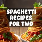Spaghetti Recipes For Two