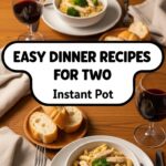Easy Dinner Recipes For Two Instant Pot