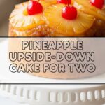 Pineapple Upside-Down Cake For Two