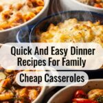 Quick And Easy Dinner Recipes For Family Cheap Casseroles