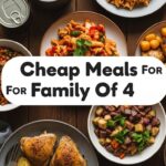 Cheap Meals For Family Of 4