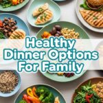 Healthy Dinner Options For Family