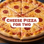 Cheese Pizza For Two