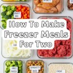 How To Make Freezer Meals For Two