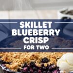 Skillet Blueberry Crisp For Two