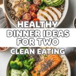 Healthy Dinner Ideas For Two Clean Eating