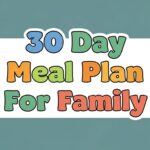 30 Day Meal Plan For Family