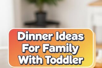 Dinner Ideas For Family With Toddler