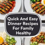 Quick And Easy Dinner Recipes For Family Healthy