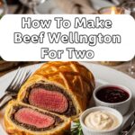 How To Make Beef Wellington For Two