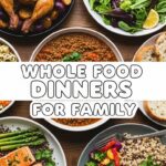 Whole Food Dinners For Family