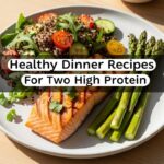 Healthy Dinner Recipes For Two High Protein