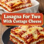 Lasagna For Two With Cottage Cheese