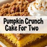 Pumpkin Crunch Cake For Two