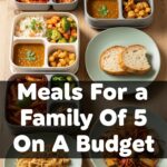 Meals For Family Of 5 On A Budget