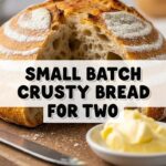 Small Batch Crusty Bread For Two