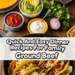 Quick And Easy Dinner Recipes For Family Ground Beef