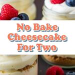 No Bake Cheesecake For Two
