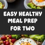 Easy Healthy Meal Prep For Two