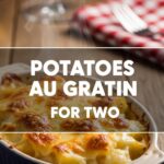 Potatoes Au Gratin For Two