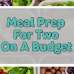 Meal Prep For Two On A Budget