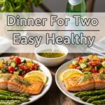 Dinner For Two Easy Healthy