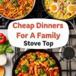Cheap Dinners For A Family Stove Top