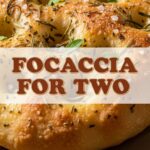 Focaccia For Two