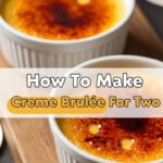 How To Make Creme Brulee For Two