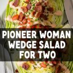 Pioneer Woman Wedge Salad For Two