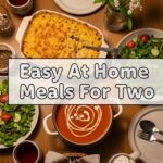 Easy At Home Meals For Two