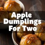 Apple Dumplings For Two