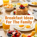 Breakfast Ideas For The Family
