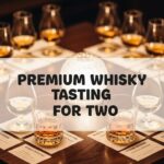 Premium Whisky Tasting For Two