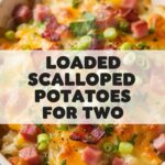 Loaded Scalloped Potatoes For Two