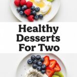 Healthy Desserts For Two