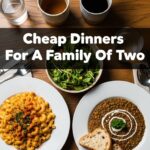 Cheap Dinners For A Family Of Two