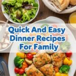 Quick And Easy Dinner Recipes For Family